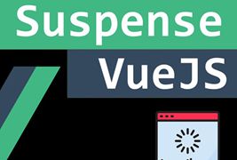 詳解Vue3 Suspense：是什么？能干什么？如何用？